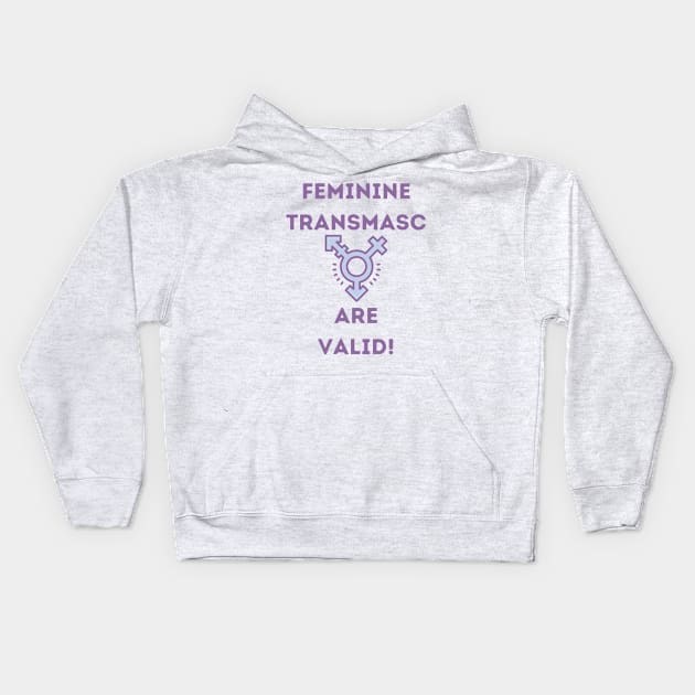 Feminine Transmasc are valid! Kids Hoodie by Eren